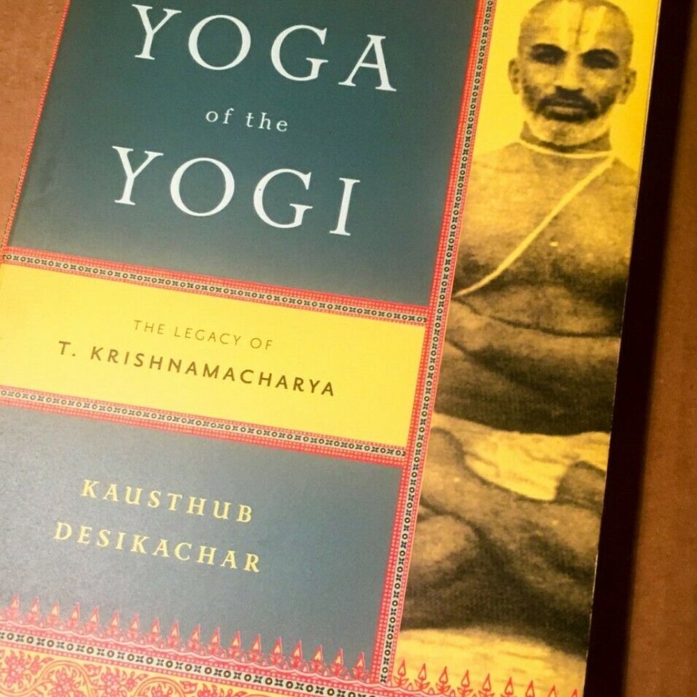 The Yoga of the Yogi: The Legacy of T. Krishnamacharya (Paperback) new condition